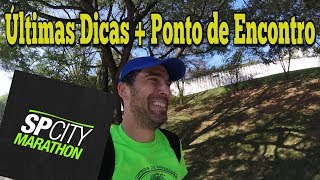 SP City Marathon 2017  Últimas dicas  Ponto de encontro [upl. by Joey]