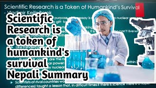 Scientific Research is a Token of Humankinds Survival summary Nepali  Class 11  Ramro Summary [upl. by Mikes]