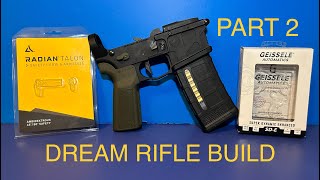 Dream Rifle Build Part 2  Geissele SDE Radian Talon B5 Systems and More [upl. by Tihom725]