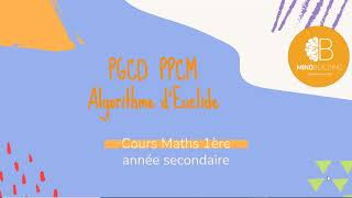 PGCD PPCM Algorithme dEuclide cours maths 1ère année secondaire [upl. by Reppep437]