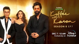 Hotstar Specials Koffee With Karan  Season 8  Episode 7  1200 AM Dec 7th  DisneyPlus Hotstar [upl. by Naasah]