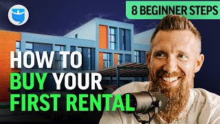 How To Buy Your First Rental 8 Beginner Steps [upl. by Jessika]