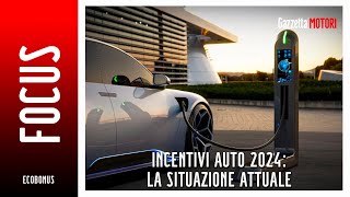 Incentivi auto 2024 la situazione attuale  FOCUS [upl. by Aneehs]