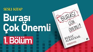 Burası Çok Önemli 1 Bölüm  Berat Albayrak  Sesli Kitap  Kitap SesliKitap SesliKitapDinle [upl. by Nero]