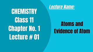 1 Atom and Evidence of Atom  Lecture No1 Chapter 1 Chemistry class 11  Sir Wajid Ali Kamboh [upl. by Lukey]