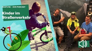 Kinder im Straßenverkehr  RADFUNK  Der Podcast [upl. by Rhodes866]