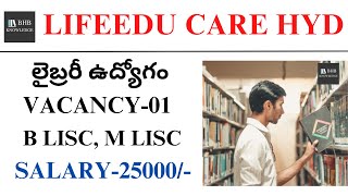 LIFE EDICARE LIBRARY JOB IN HYDERABAD  LIBRARY JOBS 2024 IN TELUGU [upl. by Schriever477]