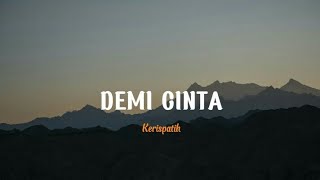 Kerispatih  Demi cinta lirik [upl. by Alekram263]