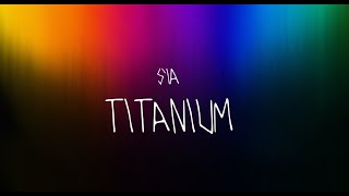 Sia  Titanium  Live Version Lyrics [upl. by Pall]