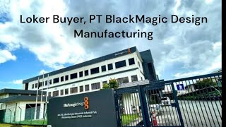 Loker PT BlackMagic Design Manufacturing Posisi Buyer [upl. by Brodeur]