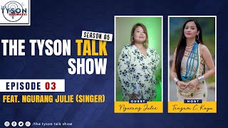 Season 6 Episode 121  NGURANG JULIE  THE TYSON TALK SHOW NYISHI IDOL SEASON 07 WINNER [upl. by Ahsenrat]