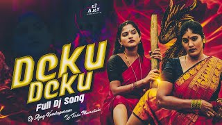 DEKU DEKU FULL DJ SONG REMIX DJ AJAY KONDAPURAM DJ TINKU MAMIDIALA [upl. by Dulce551]