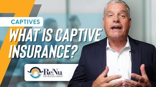 What is Captive Insurance  Understanding SelfInsurance for Businesses [upl. by Beale]