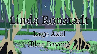 Linda Ronstadt  Lago Azul Blue Bayou Official Lyric Video [upl. by Montagu]