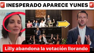 ULTIMA HORA APARECE YUNES ¡REFORMA APROBADA LILLY SALE LLORANDO DE LA VOTACION [upl. by Wood]