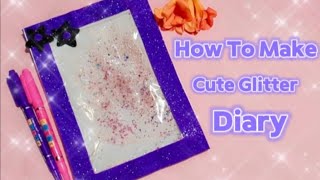 How to make cute glitter diary at homediy diary making at homehomemade diarytheartfulfairies1547 [upl. by Crane802]