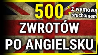 Zwroty po angielsku  Język Angielski  Darmowy kurs 500 zwrotów [upl. by Yrrep]