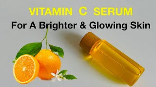 Best Serum For Anti Aging amp Glowing SkinVitamin C Serum at HomeOrange peel Natural Face Shine [upl. by Notsnarc591]