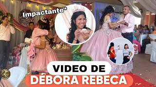 VIDEO COMPLETO DE LA QUINCEAÑERA DÉBORA REBECA 😱🔥 [upl. by Annawik]