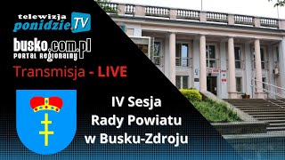 IV Sesja Rady Powiatu w BuskuZdroju  transmisja LIVE [upl. by Akkire908]