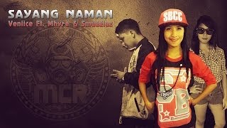 Sayang Naman  Veniice Ft Mhyre amp Smugglaz [upl. by Kalagher]