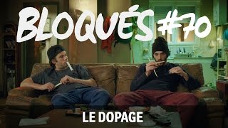 Bloqués 70  Le dopage [upl. by Asenev930]