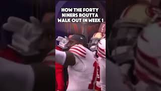 How the forty niners are gonna walk out in week 1 football edit sports viralvideo fyp nfl [upl. by Arbmahs883]