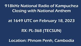 918kHz National Radio of Kampuchea Closing with National Anthem at 1649UTC on February 18 2023 [upl. by Eel]