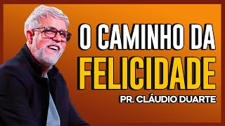 Cláudio Duarte  VOU TE MOSTRAR O CAMINHO DA FELICIDADE  Vida de Fé [upl. by Binah37]