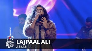 Asrar  Lajpaal Ali  Episode 6  Pepsi Battle of the Bands  Season 2 [upl. by Eecyak403]