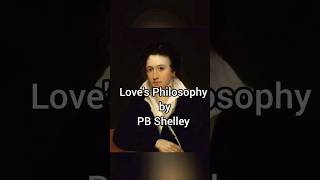 Loves Philosophy by PB Shelley poetry poems englishliterature poetrycommunity ugcnetenglish [upl. by Lamb971]