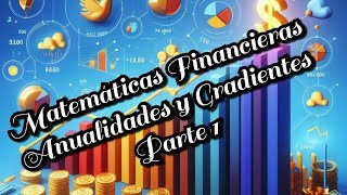 Matemáticas Financieras Anualidades y Gradientes Anualidades Vencidas Parte 1📈📊 [upl. by Enna374]