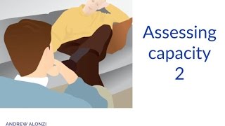 How to assess mental capacity under the Mental Capacity Act 2005 Part 2 [upl. by Winton852]