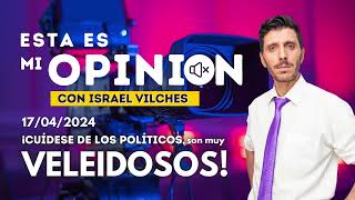 EDITORIAL Cuídese de los políticos son muy veleidosos [upl. by Coe905]