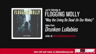 Flogging Molly  May The Living Be Dead In Our Wake [upl. by Gies]