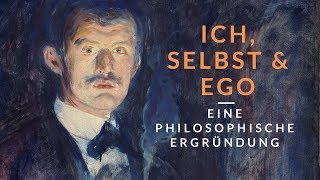 Ich Selbst und Ego Eine philosophische Ergründung [upl. by Bloomer]