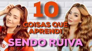 10 COISAS QUE APRENDI SENDO RUIVA [upl. by Ayna]