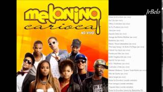 Melanina Carioca Cd Completo Ao vivo 2013 [upl. by Azar847]