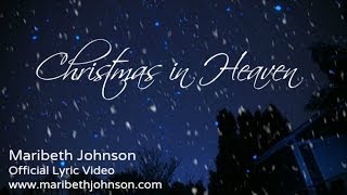 Christmas in Heaven  Official Lyric Video for Maribeth Johnson [upl. by Sheya]