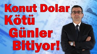 Konut Dolar Kötü Günler Bitiyor [upl. by Renat]