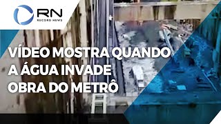 Vídeo mostra momento em que a água invade obra do metrô [upl. by Matuag]