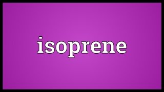 Isoprene Meaning [upl. by Flatto213]