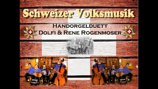 Schweizer Volksmusik im InnerschweizerStil SchwyzerörgeliAccordeonduett Dolfi amp Rene Rogenmoser [upl. by Augusta]