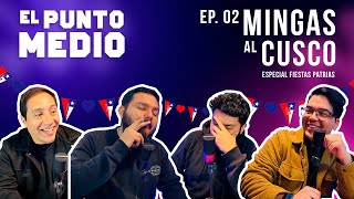 MINGAS AL CUSCO  EL PUNTO MEDIO PODCAST [upl. by Cal]