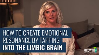 How to Create Emotional Resonance by Tapping into the Limbic Brain [upl. by Nyrrat122]