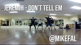 Jeremih  Dont Tell Em Choreography Mike Fallorina mikefal [upl. by Ahsatam]