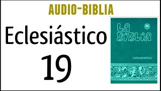 ECLESIÁSTICO SIRÁCIDES 19 BIBLIA CATÓLICA [upl. by Korey]