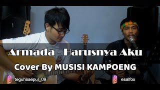 Armada  Harusnya Aku Cover Musisi Kampoeng [upl. by Arv5]