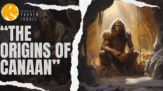 ORIGINS OF CANAAN W Yahven Yisrael [upl. by Aysab363]