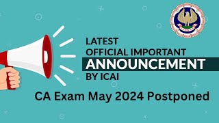 CA Exam May 2024 Postponed News ICAI Announcement [upl. by Inajna]